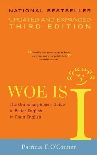 Woe Is I: The Grammarphobe's Guide To Better English In Plain English, 3rd Ed - Perfume Gallery