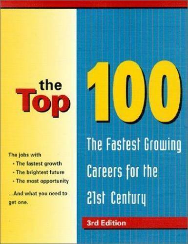 The Top 100 : Fastest Growing Careers in the 21st Century 3rd Ed by Ferguson - Perfume Gallery